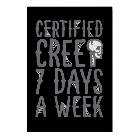 Certified Creep 7 Days A Week Parody Garden Flag