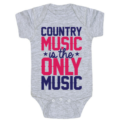 Country Music Is The Only Music Baby One-Piece