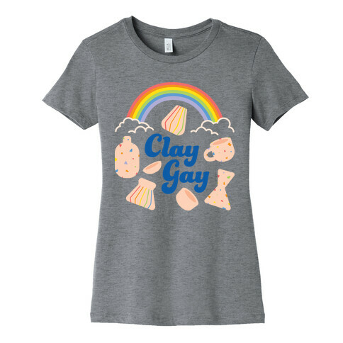 Clay Gay Ceramics Womens T-Shirt