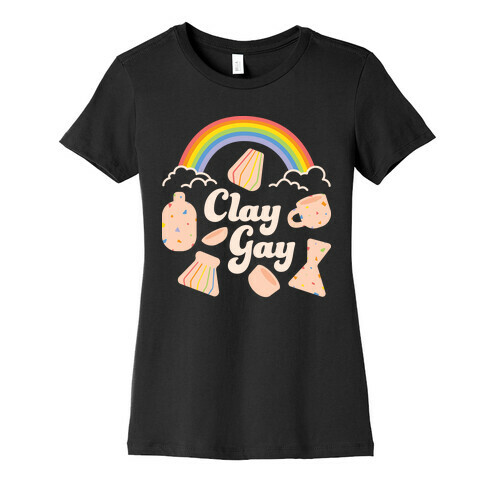 Clay Gay Ceramics Womens T-Shirt