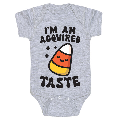 I'm An Acquired Taste Candy Corn Baby One-Piece