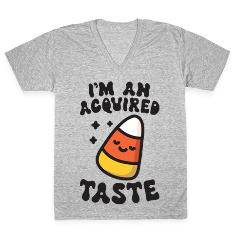 I'm An Acquired Taste Candy Corn V-Neck Tee Shirt