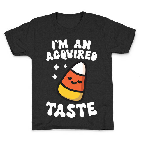 I'm An Acquired Taste Candy Corn Kids T-Shirt