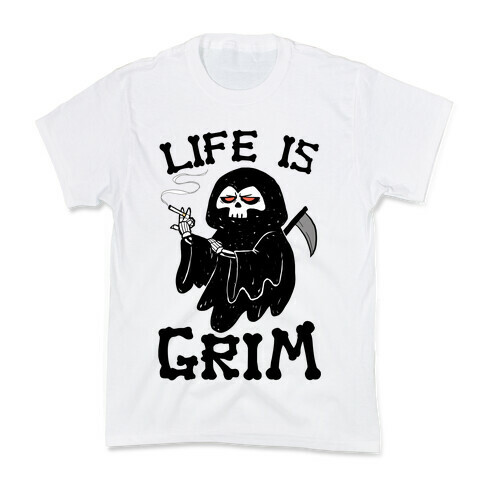 Life Is Grim Kids T-Shirt