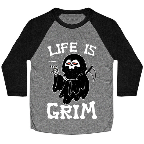 Life Is Grim Baseball Tee