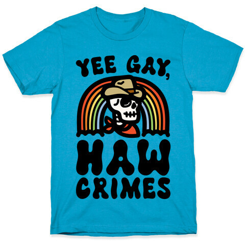 Yee Gay Haw Crimes T-Shirt