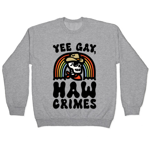 Yee Gay Haw Crimes Pullover