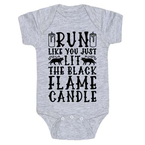 Run Like You Just Lit The Black Flame Candle Baby One-Piece