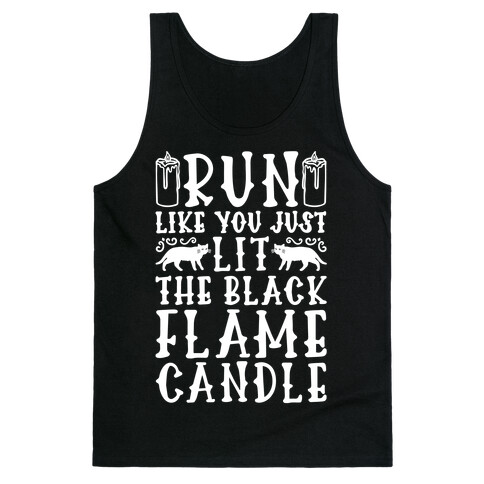 Run Like You Just Lit The Black Flame Candle Tank Top