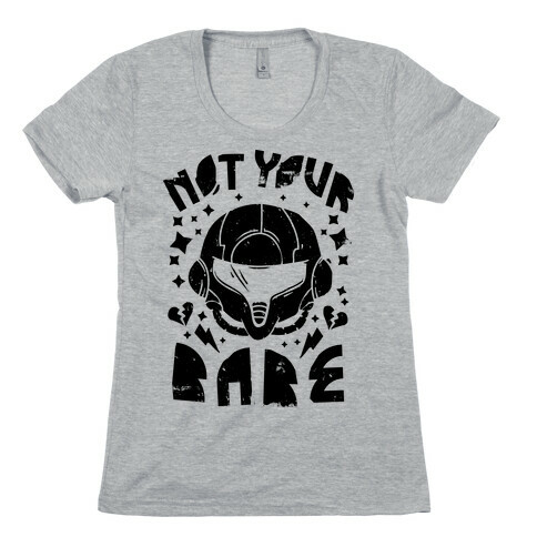 Not Your Babe  Womens T-Shirt