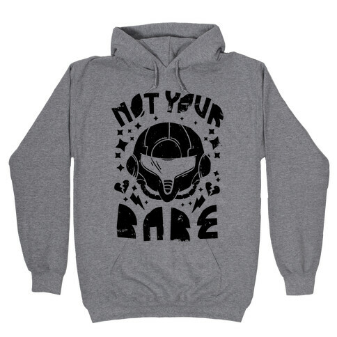 Not Your Babe  Hooded Sweatshirt