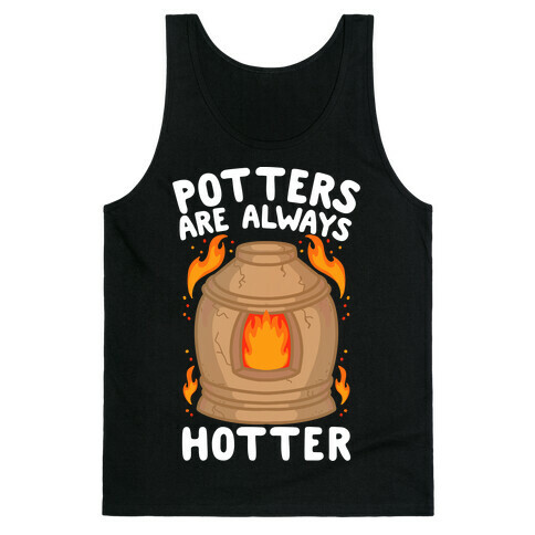 Potters Are Always Hotter Tank Top