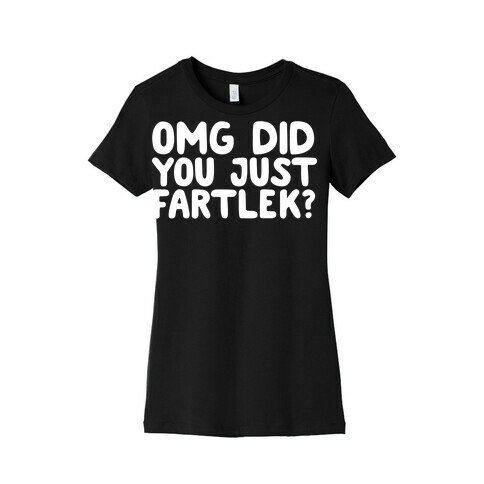 OMG Did You Just Fartlek? Womens T-Shirt