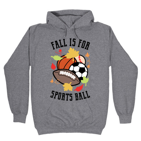 Fall Is For Sports Ball Hooded Sweatshirt