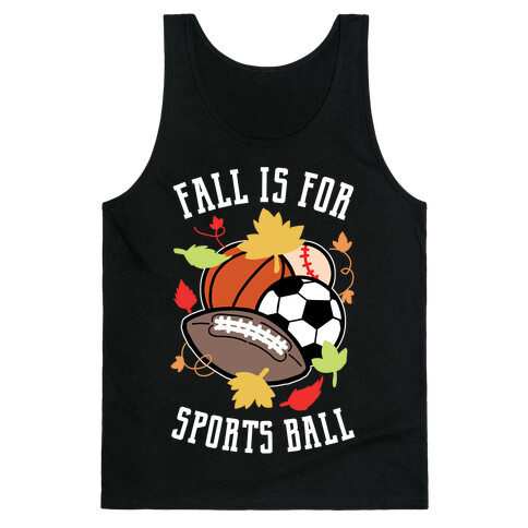 Fall Is For Sports Ball Tank Top