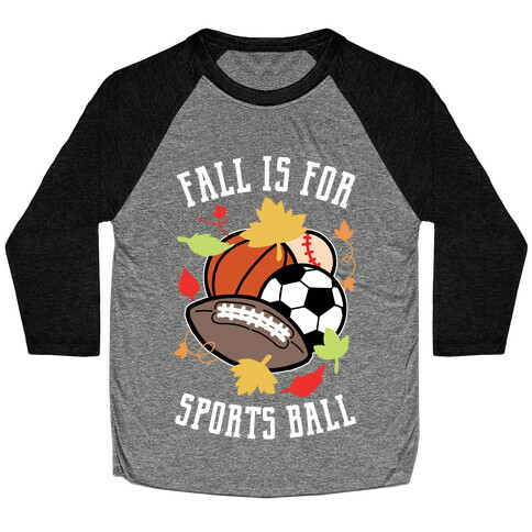 Fall Is For Sports Ball Baseball Tee