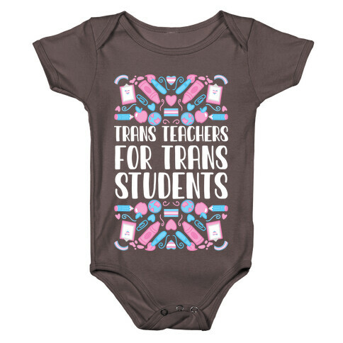 Trans Teachers For Trans Students Baby One-Piece