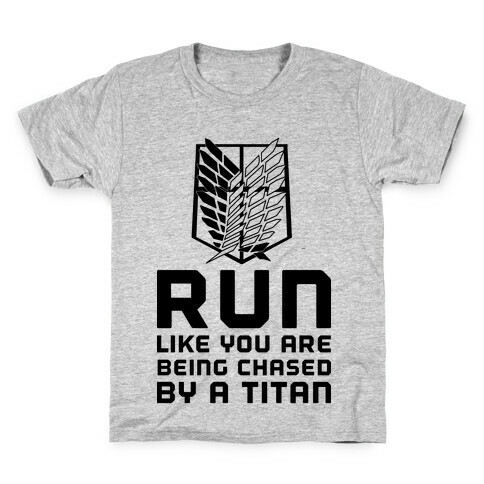 Run Like You Are Being Chased By A Titan Kids T-Shirt