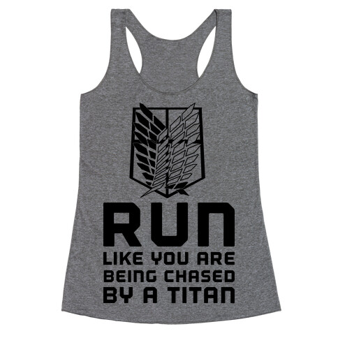 Run Like You Are Being Chased By A Titan Racerback Tank Top