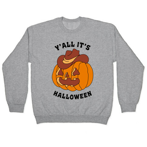 Y'all It's Halloween Pullover