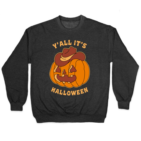 Y'all It's Halloween Pullover
