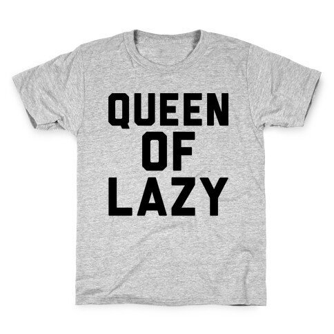 Queen Of Lazy Kids T-Shirt