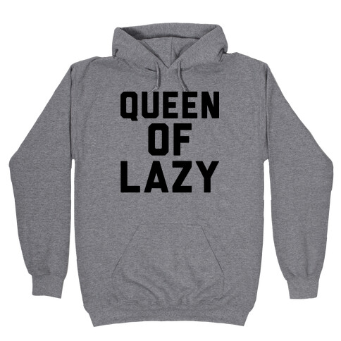 Queen Of Lazy Hooded Sweatshirt