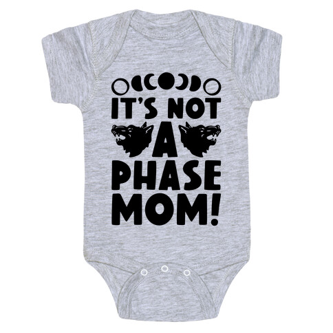 It's Not A Phase Mom Werewolf Parody Baby One-Piece