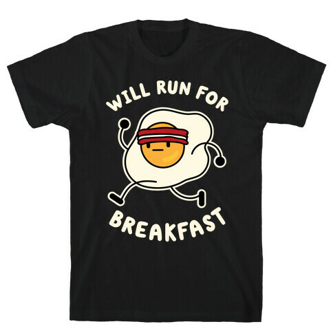 Will Run For Breakfast T-Shirt