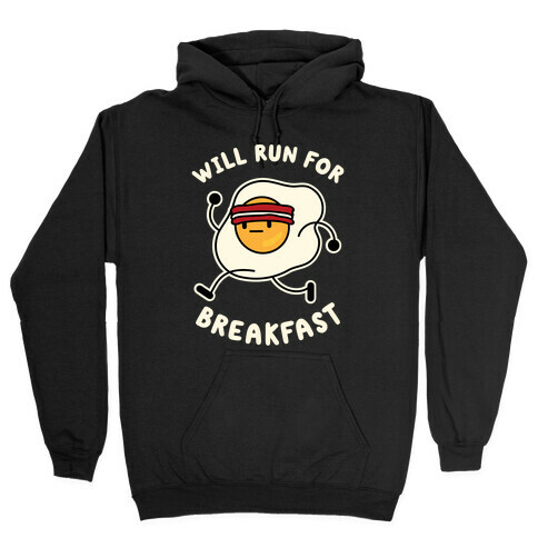 Will Run For Breakfast Hooded Sweatshirt