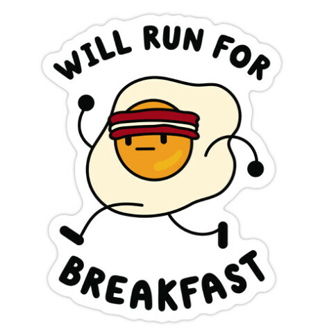 Will Run For Breakfast Die Cut Sticker