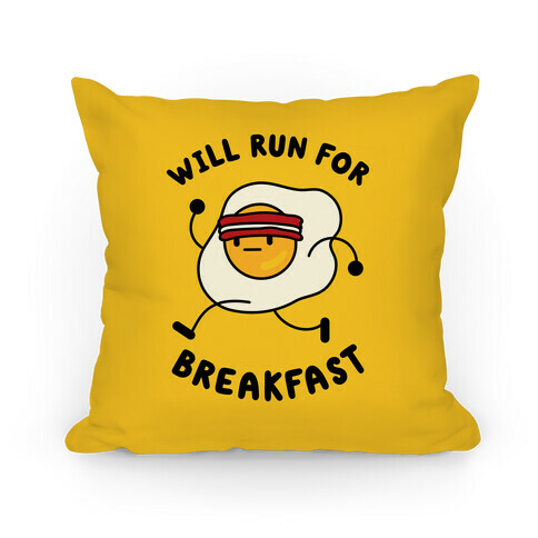 Will Run For Breakfast Pillow