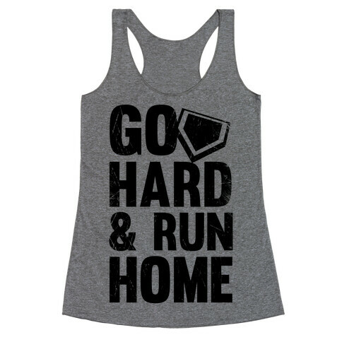 Go Hard & Run Home Racerback Tank Top