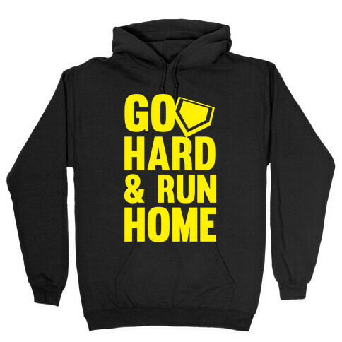 Go Hard & Run Home (Softball) Hooded Sweatshirt