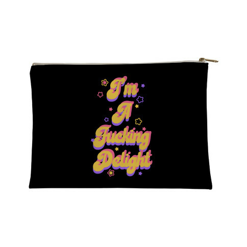 I'm a F***ing Delight Accessory Bag