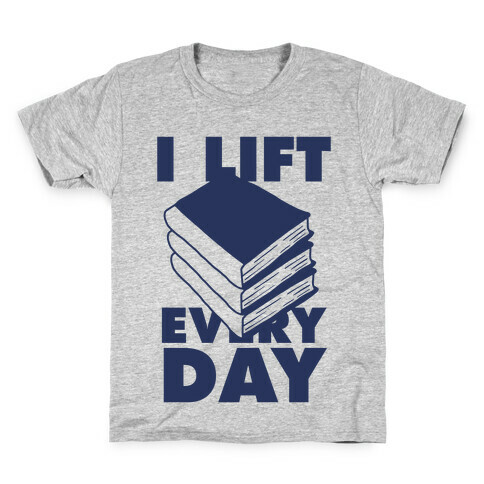 I Lift (Books) Every Day Kids T-Shirt