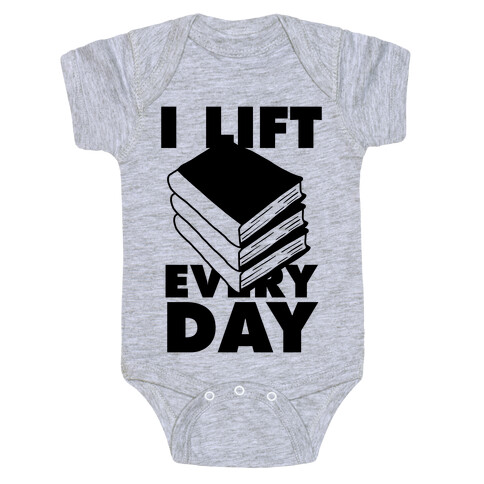 I Lift (Books) Every Day Baby One-Piece
