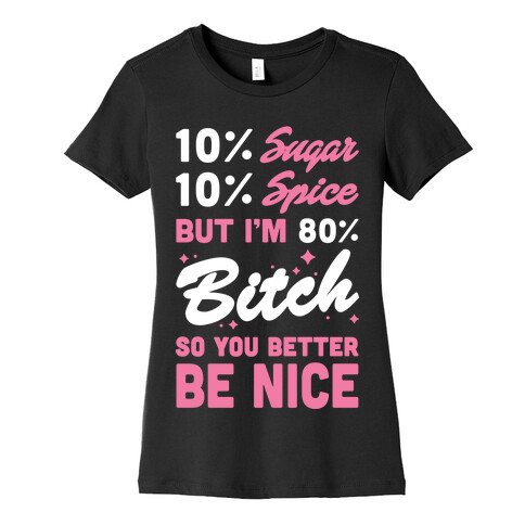 Sugar Spice and Bitch Womens T-Shirt