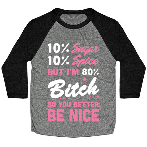 Sugar Spice and Bitch Baseball Tee