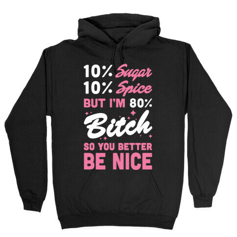 Sugar Spice and Bitch Hooded Sweatshirt