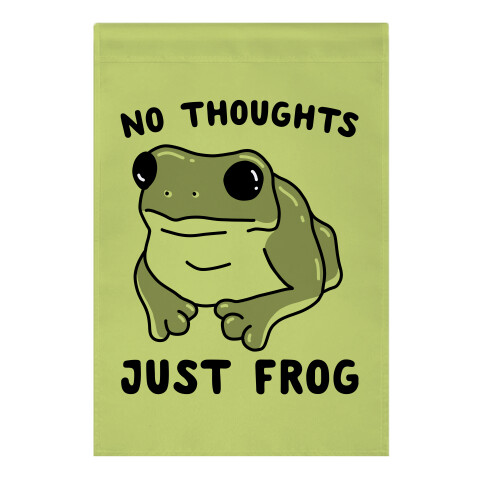 No Thoughts, Just Frog Garden Flag