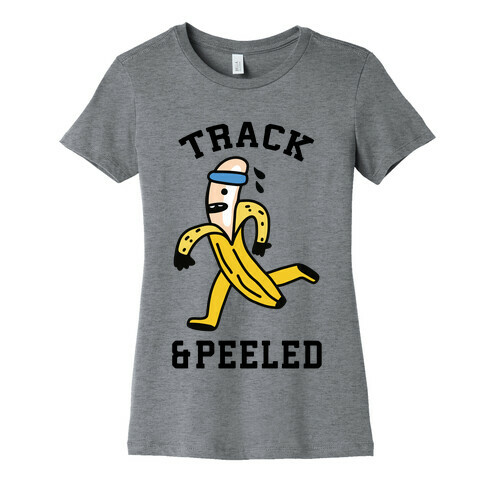 Track & Peeled Womens T-Shirt