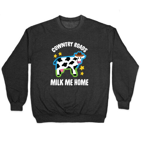 Cowntry Roads Milk Me Home Pullover