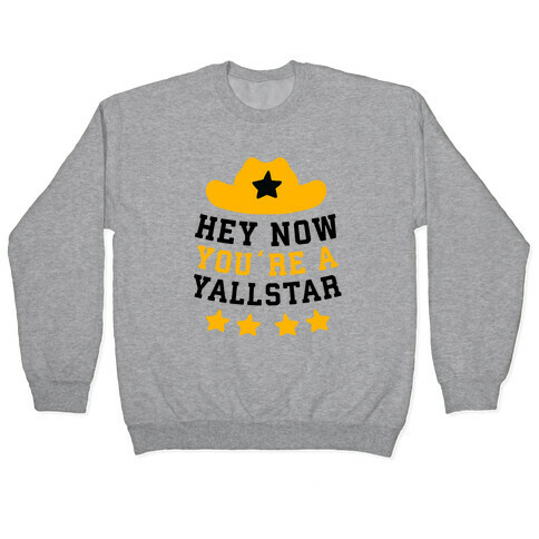 Hey Now, You're a YallStar Pullover