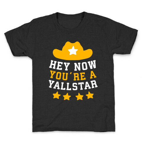 Hey Now, You're a YallStar Kids T-Shirt