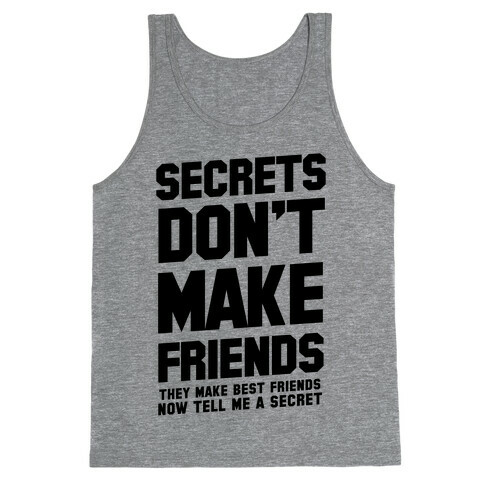 Secrets Don't Make Friends Tank Top