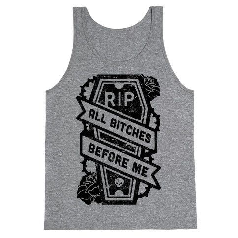 RIP All Bitches Before Me Tank Top