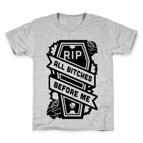 RIP All Bitches Before Me Kids T-Shirt