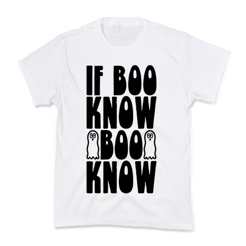 If Boo Know Boo Know  Kids T-Shirt