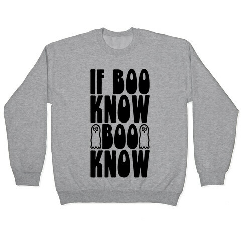 If Boo Know Boo Know  Pullover